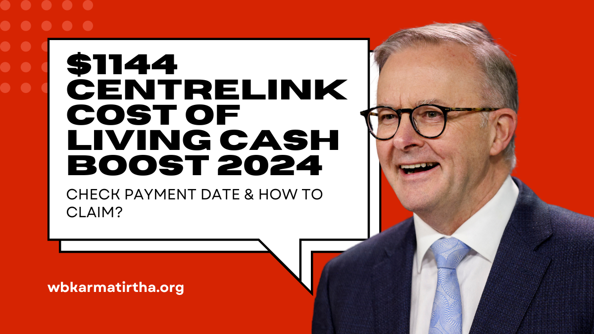 $1144 Centrelink Cost of Living Cash Boost 2024 Check Payment Date & How to Claim