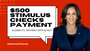 $500 Stimulus Checks Payment Eligibility, Payment Date & Fact