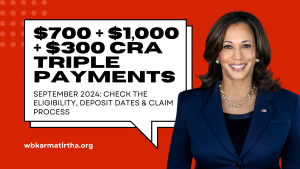 $700 + $1000 + $300 CRA Triple Payments September 2024 Check the Eligibility, Deposit Dates & Claim Process