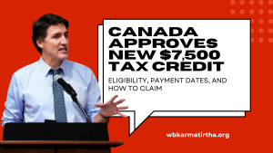 Canada Approves New $7,500 Tax Credit – Eligibility, Payment Dates, and How to Claim