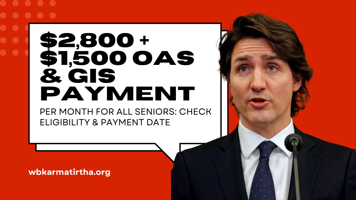 GIS & OAS $2800+$1500 Per Month For All Seniors Check Eligibility & Payment Date