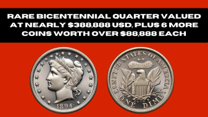 Rare Bicentennial Quarter Valued at Nearly $388,888 USD, Plus 6 More Coins Worth Over $88,888 Each