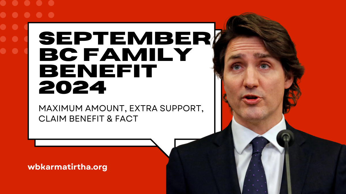 September BC Family Benefit 2024 Maximum Amount, Extra Support, Claim Benefit & Fact