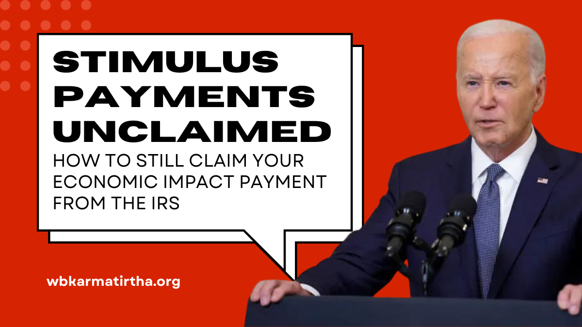 Stimulus Payments Unclaimed How to Still Claim Your Economic Impact Payment from the IRS