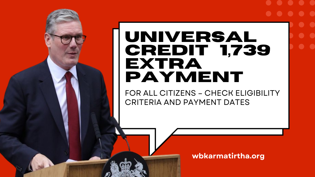 Universal Credit £1,739 Extra Payment for All Citizens – Check Eligibility Criteria and Payment Dates