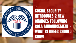 Social Security Introduces 2 New Changes Following COLA Announcement – What Retirees Should Know