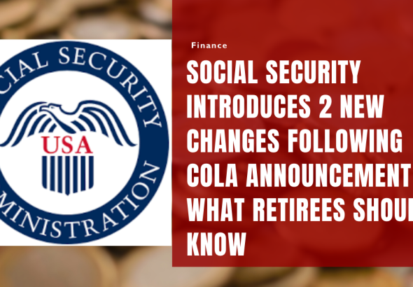 Social Security Introduces 2 New Changes Following COLA Announcement – What Retirees Should Know