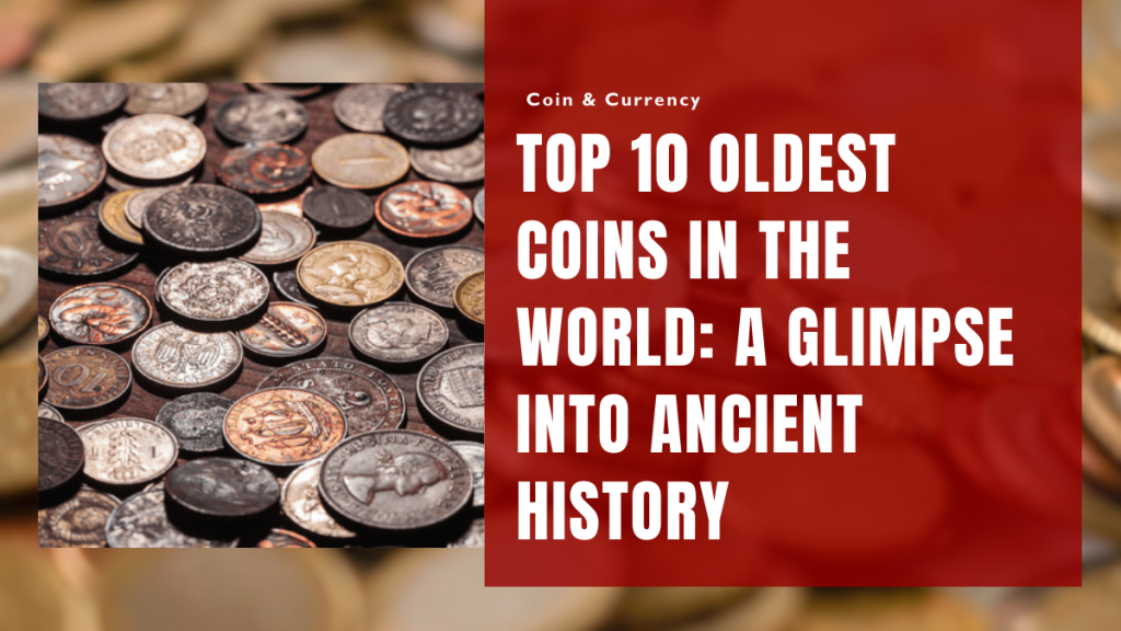 Top 10 Oldest Coins in the World A Glimpse Into Ancient History