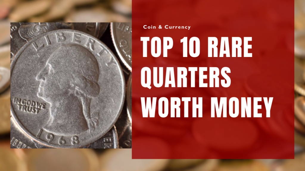 Top 10 Rare Quarters Worth Money